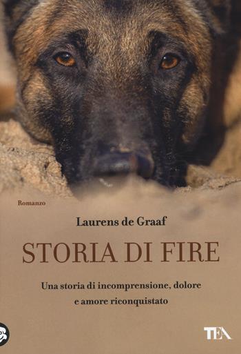 Storia di Fire - Laurens De Graaf - Libro TEA 2015, Narrativa Tea | Libraccio.it