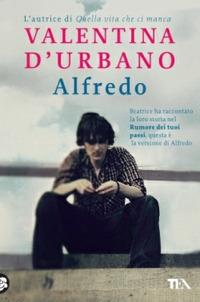 Alfredo - Valentina D'Urbano - Libro TEA 2015, I Grandi TEA | Libraccio.it
