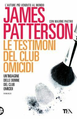 Le testimoni del club omicidi - James Patterson, Maxine Paetro - Libro TEA 2016, Best TEA | Libraccio.it