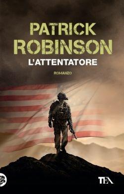 L' attentatore - Patrick Robinson - Libro TEA 2016, Best TEA | Libraccio.it