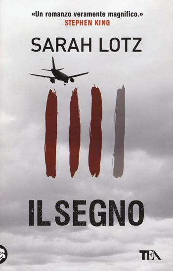 Il segno - Sarah Lotz - Libro TEA 2016, SuperTEA | Libraccio.it
