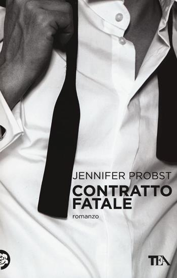 Contratto fatale - Jennifer Probst - Libro TEA 2016, SuperTEA | Libraccio.it