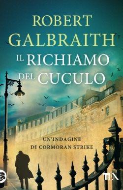 Il richiamo del cuculo. Un’indagine di Cormoran Strike - Robert Galbraith - Libro TEA 2016, SuperTEA | Libraccio.it