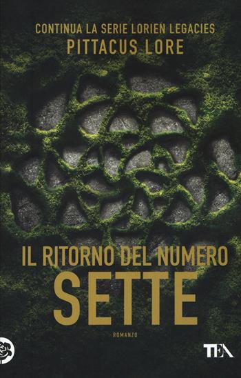 Il ritorno del numero sette - Pittacus Lore - Libro TEA 2016, Teadue | Libraccio.it