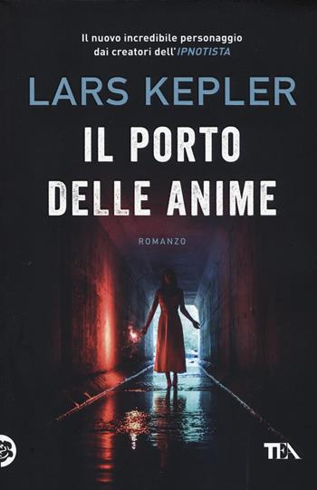 Il porto delle anime - Lars Kepler - Libro TEA 2016, I Grandi TEA | Libraccio.it