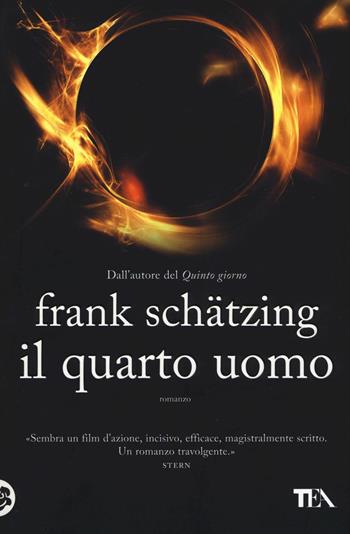 Il quarto uomo - Frank Schätzing - Libro TEA 2016, I Grandi TEA | Libraccio.it