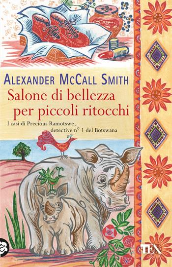 Salone di bellezza per piccoli ritocchi - Alexander McCall Smith - Libro TEA 2017, Teadue | Libraccio.it