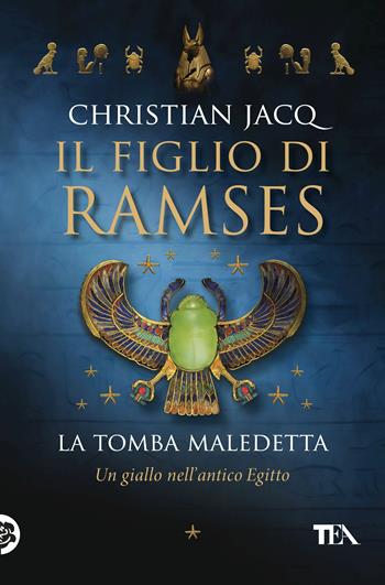 La tomba maledetta. Il figlio di Ramses - Christian Jacq - Libro TEA 2017, SuperTEA | Libraccio.it