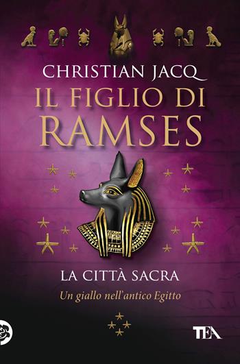 La città sacra. Il figlio di Ramses - Christian Jacq - Libro TEA 2017, SuperTEA | Libraccio.it