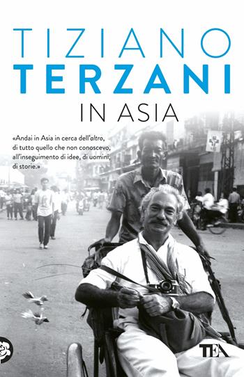 In Asia - Tiziano Terzani - Libro TEA 2017, SuperTEA | Libraccio.it
