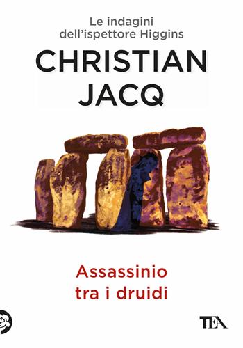 Assassinio tra i druidi. Le indagini dell'ispettore Higgins - Christian Jacq - Libro TEA 2017, Narrativa Tea | Libraccio.it