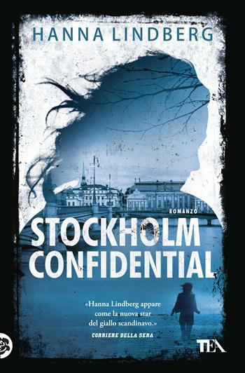 Stockholm confidential - Hanna E. Lindberg - Libro TEA 2018, I Grandi TEA | Libraccio.it