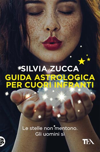 Guida astrologica per cuori infranti - Silvia Zucca - Libro TEA 2018, I Grandi TEA | Libraccio.it