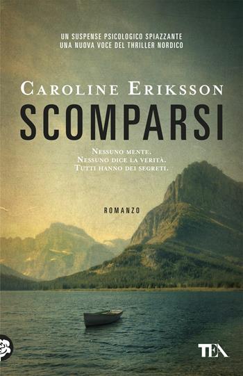 Scomparsi - Caroline Eriksson - Libro TEA 2018, SuperTEA | Libraccio.it