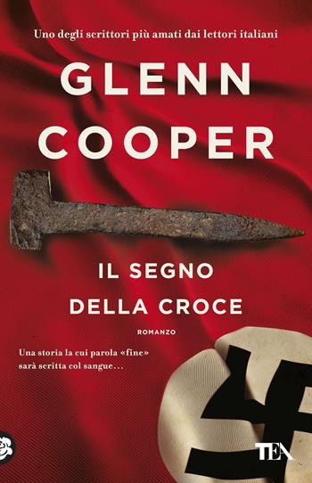 Il segno della croce - Glenn Cooper - Libro TEA 2018, SuperTEA | Libraccio.it