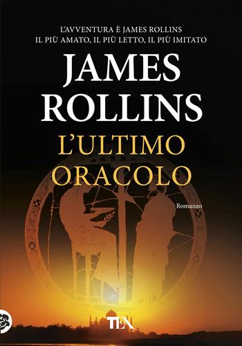 L'ultimo oracolo - James Rollins - Libro TEA 2018, Tea più | Libraccio.it