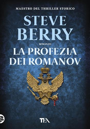La profezia dei Romanov - Steve Berry - Libro TEA 2018, Tea più | Libraccio.it