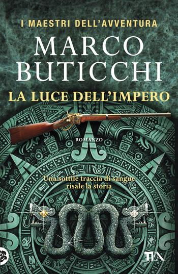La luce dell'impero - Marco Buticchi - Libro TEA 2019, I maestri dell'avventura | Libraccio.it