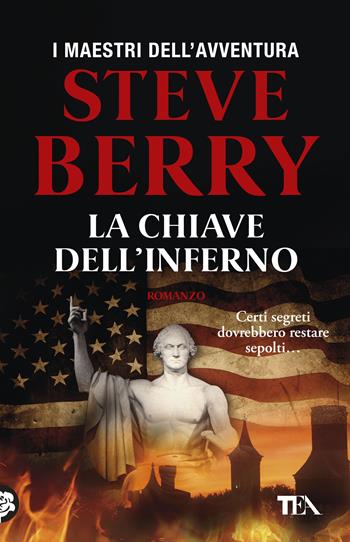 La chiave dell'inferno - Steve Berry - Libro TEA 2019, I maestri dell'avventura | Libraccio.it