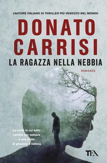 La ragazza nella nebbia - Donato Carrisi - Libro TEA 2018, Super TEA Plus | Libraccio.it