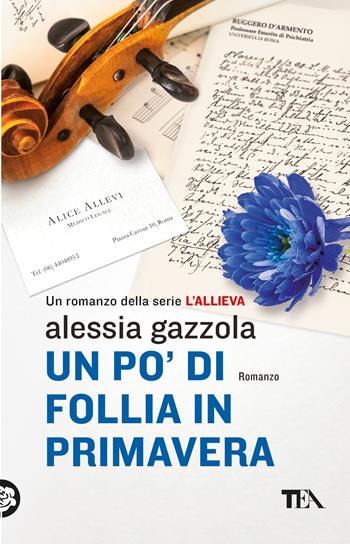 Un po' di follia in primavera - Alessia Gazzola - Libro TEA 2019, SuperTEA | Libraccio.it