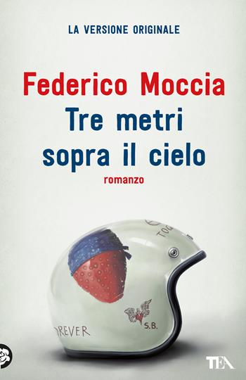 Tre metri sopra il cielo. Ediz. originale - Federico Moccia - Libro TEA 2019, I Grandi TEA | Libraccio.it