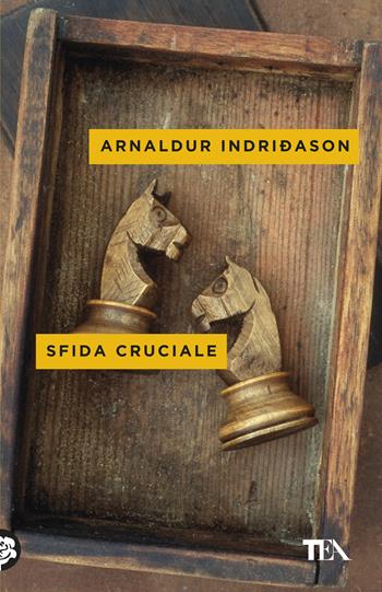 Sfida cruciale. I casi dell'ispettore Erlendur Sveinsson. Vol. 10 - Arnaldur Indriðason - Libro TEA 2019, Mystery TEA | Libraccio.it