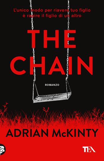 The chain. Ediz. italiana - Adrian McKinty - Libro TEA 2020, SuperTEA | Libraccio.it