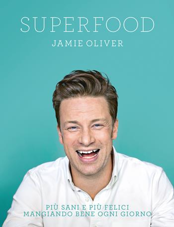 Superfood - Jamie Oliver - Libro TEA 2020, TEA Varia | Libraccio.it