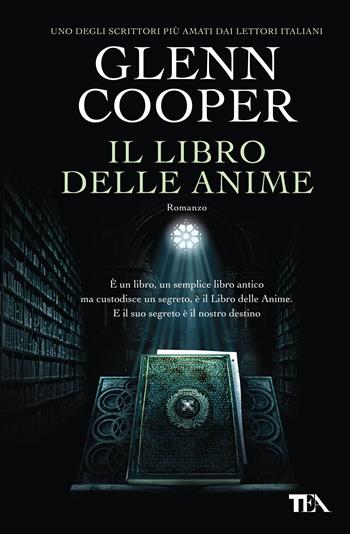 Il libro delle anime - Glenn Cooper - Libro TEA 2020, Super TEA Plus | Libraccio.it