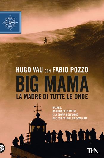 Big Mama. La madre di tutte le onde - Hugo Vau, Fabio Pozzo - Libro TEA 2022, TEA blu | Libraccio.it