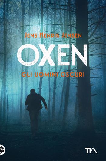 Gli uomini oscuri. Oxen. Vol. 2 - Jens Henrik Jensen - Libro TEA 2021, SuperTEA | Libraccio.it