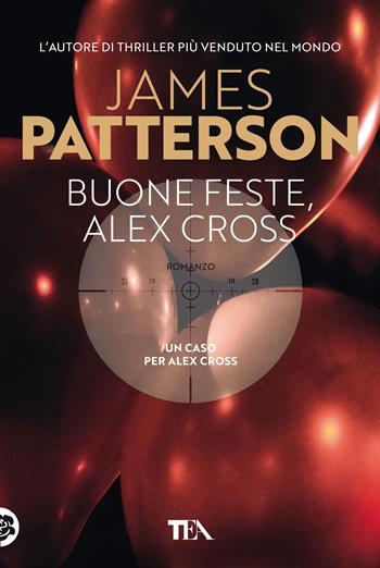 Buone feste, Alex Cross - James Patterson - Libro TEA 2021, Tea più | Libraccio.it