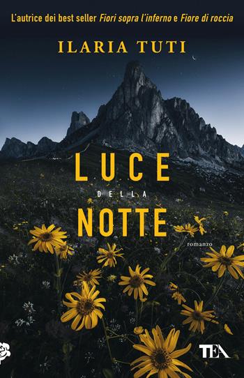 Luce della notte - Ilaria Tuti - Libro TEA 2022, SuperTEA | Libraccio.it