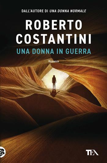 Una donna in guerra - Roberto Costantini - Libro TEA 2022, Suspense best seller | Libraccio.it