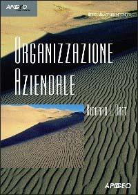 Organizzazione aziendale - Richard L. Daft - Libro Apogeo 2007, Idee & strumenti | Libraccio.it