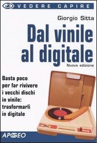Dal vinile al digitale - Giorgio Sitta - Libro Apogeo 2005, Vedere e capire | Libraccio.it