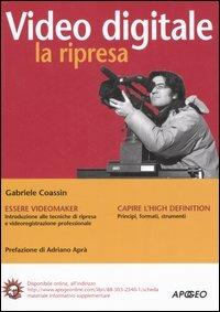 Video digitale: la ripresa - Gabriele Coassin - Libro Apogeo 2007, Guida completa | Libraccio.it