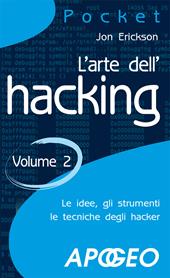 L'arte dell'hacking. Vol. 2