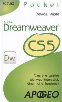 Dreamweaver CS5 - Davide Vasta, Andrea De Marco - Libro Apogeo 2009, Pocket | Libraccio.it
