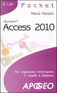 Access 2010 - Marco Ferrero - Libro Apogeo 2010, Pocket | Libraccio.it