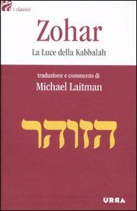 Zohar. La luce della Kabbalah  - Libro Apogeo 2011, Urra | Libraccio.it
