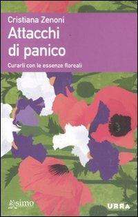 Attacchi di panico. Curarli con le essenze floreali - Cristiana Zenoni - Libro Apogeo 2011, Urra | Libraccio.it