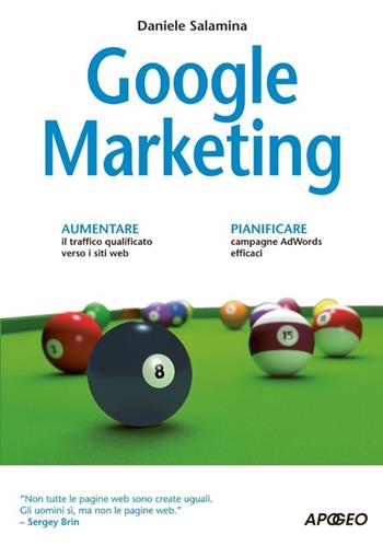 Google marketing - Daniele Salamina - Libro Apogeo 2013, Guida completa | Libraccio.it