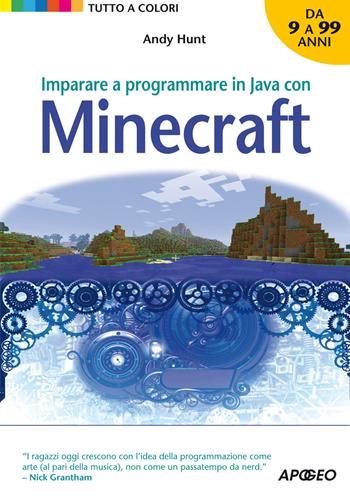 Imparare a programmare in Java con Minecraft - Andy Hunt - Libro Apogeo 2015, Guida completa | Libraccio.it