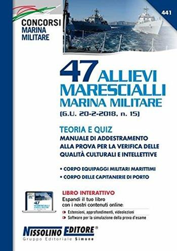 47 allievi marescialli marina militare-teoria e quiz  - Libro Nissolino 2018 | Libraccio.it