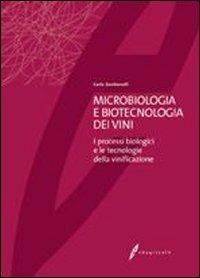 Microbiologia e biotecnologia dei vini. I processi biologici e le tecnologie della vinificazione - Carlo Zambonelli - Libro Edagricole 2010 | Libraccio.it