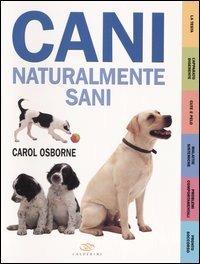 Cani naturalmente sani - Carol Osborne - Libro Edagricole 2015 | Libraccio.it