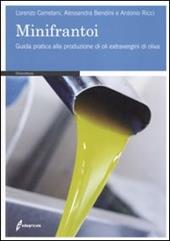 I minifrantoi. Guida pratica alla produzione di oli extraergini di oliva