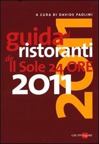 Guida ai ristoranti de Il Sole 24 Ore 2011 - Davide Paolini - Libro Edagricole 2010 | Libraccio.it